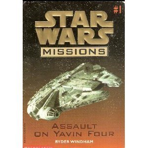 Star Wars Missions: Assault on Yavin Four (Missions #1)