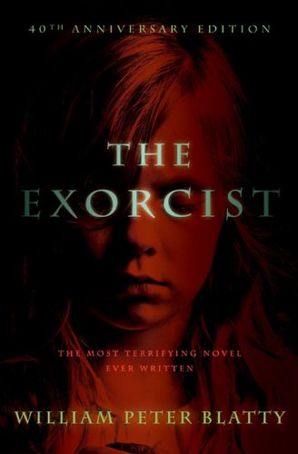 The Exorcist: 40th Anniversary Edition by William Peter Blatty
