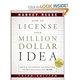 How to License Your Million Dollar Idea: Cash In On Your Inventions, New Product Ideas, Software, Web Business Ideas, And More