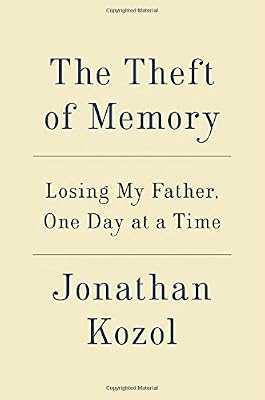 The theft of memory : losing my father, one day at a time