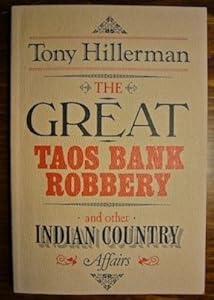 The Great Taos Bank Robbery and Other Indian Country Affairs