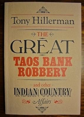 The Great Taos Bank Robbery and Other Indian Country Affairs