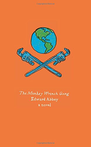 The Monkey Wrench Gang by Edward Abbey