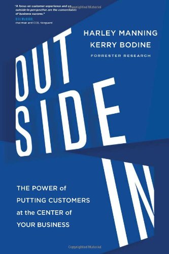 Outside In: The Power of Putting Customers at the Center of Your Business by Harley Manning