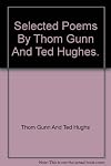Selected Poems By Thom Gunn And Ted Hughes