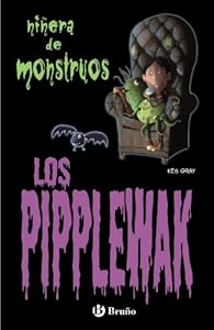 Los Pipplewak (Ninera de Monstruos) (Spanish Edition)