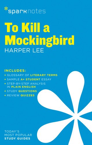 To Kill a Mockingbird SparkNotes Literature Guide by Harper Lee