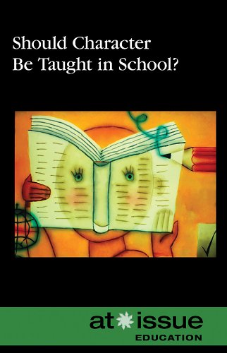 Should Character Be Taught in School? (At Issue Series) by NoÃ«l Merino