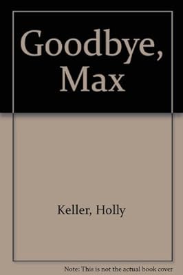 Goodbye, Max