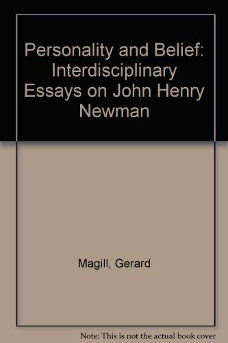 Personality and Belief: Interdisciplinary Essays on John Henry Newman by Gerard Magill