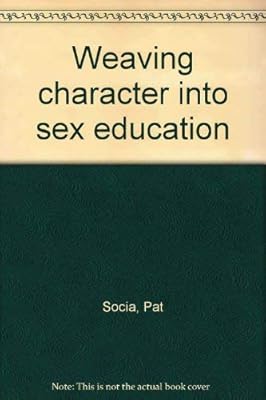 Weaving character into sex education