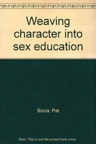 Weaving character into sex education by Pat Socia