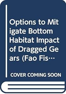 Options to mitigate bottom habitat impact of dragged gears (FAO Fisheries and Aquaculture Technical Papers)