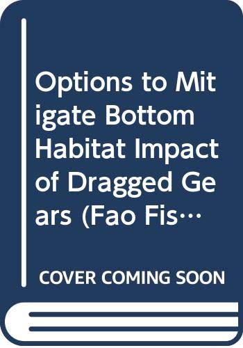 Options to mitigate bottom habitat impact of dragged gears (FAO Fisheries and Aquaculture Technical Papers) by Food and Agriculture Organization of the United Nations