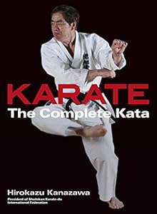 Karate: The Complete Kata by Hirokazu Kanazawa