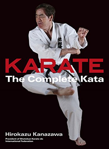 Karate: The Complete Kata by Hirokazu Kanazawa