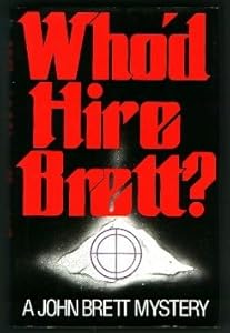Who'd Hire Brett? by John Brett