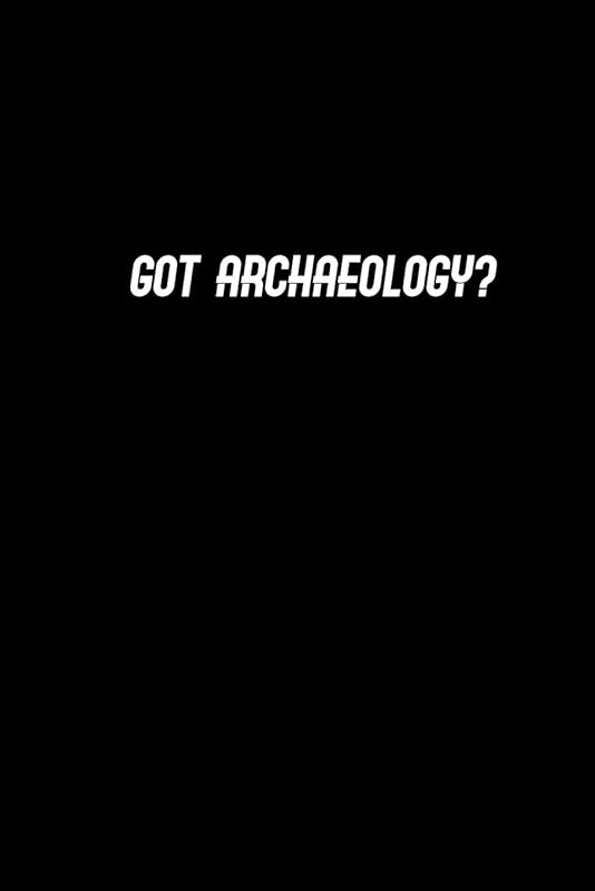 got archaeology?: 110 Game Sheets - 660 Tic-Tac-Toe Blank Games | Soft Cover Book for Kids | Traveling & Summer Vacations | 6 x 9 in | 15.24 x 22.86 cm | Single Player | Funny Great Gift by Till Wiek