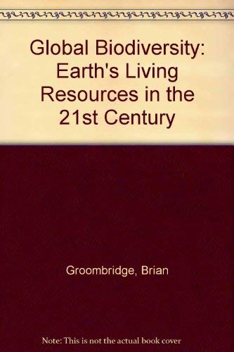 Global Biodiversity: Earth's Living Resources in the 21st Century by United Nations Environment Programme
