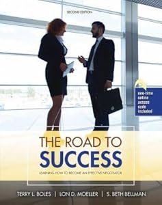 The Road to Success: Learning How to Become an Effective Negotiator by Terry L Boles