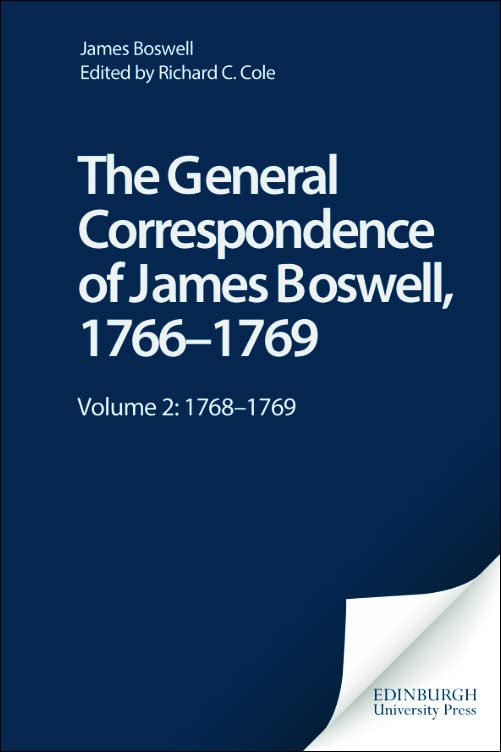 The General Correspondence of James Boswell, 1766–1769: Volume 2: 1768–1769 (The Yale Editions of the Private Papers of James Boswell) (v. 2) by James Boswell