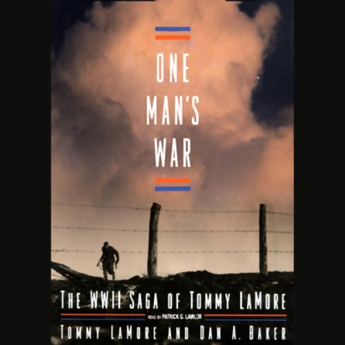 One Man's War: The WWII Saga of Tommy LaMore by Tommy Lamore