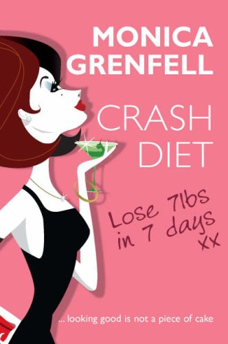 Crash Diet - Lose 7lbs in 7 Days by Monica Grenfell