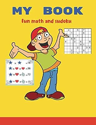 my book fun math and sudoku: activity book . Workbook Full of Activities , fun math and sudoku to challenge your brain