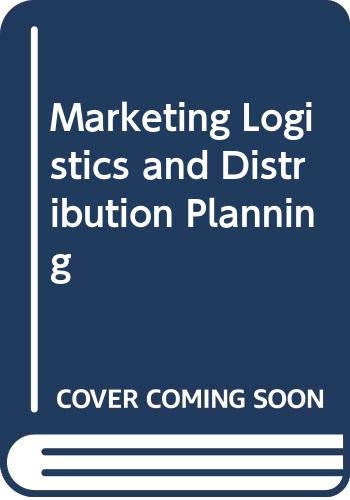 Marketing logistics and distribution planning; by Martin Christopher