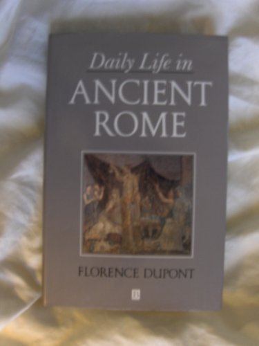 Daily Life in Ancient Rome by Florence Dupont