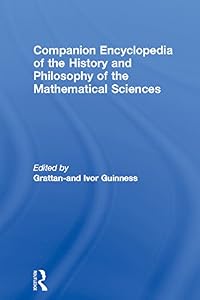 Companion Encyclopedia of the History and Philosophy of the Mathematical Sciences (Routledge Companion Encyclopedias)
