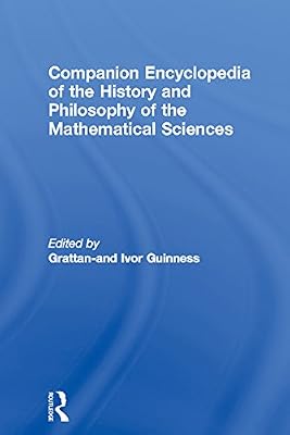 Companion Encyclopedia of the History and Philosophy of the Mathematical Sciences (Routledge Companion Encyclopedias)