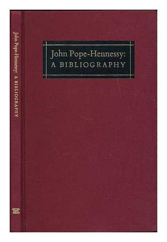 John Pope-Hennessy: A Bibliography by Everett Fahy