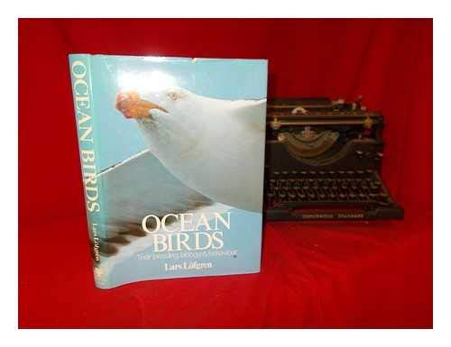 'OCEAN BIRDS: THEIR BIOLOGY, BEHAVIOUR AND FEEDING' by Lars Lofgren