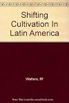 Shifting Cultivation In Latin America