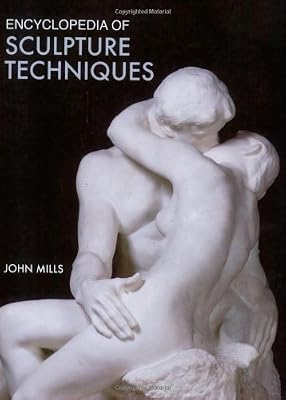 Encyclopedia of Sculpture Techniques