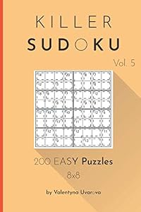 Killer Sudoku: 200 Easy Puzzles 8x8 vol. 5 by Valentyna Uvarova