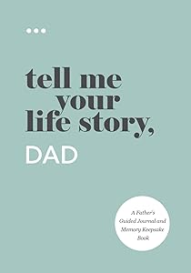 Tell Me Your Life Story, Dad: A Father’s Guided Journal and Memory Keepsake Book (Tell Me Your Life Story® Series Books) by Questions About Me