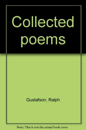 Collected poems by Ralph Gustafson