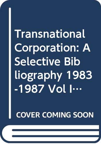 Transnational Corporation: A Selective Bibliography 1983-1987 Vol II (002) by unknown author