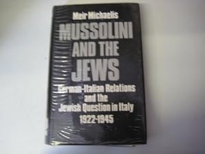 Mussolini and the Jews: German-Italian Relations and the Jewish Question 1922-1945 by Meir Michaelis