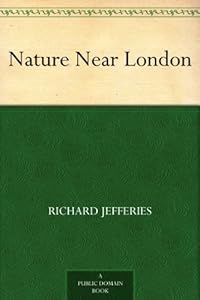 Nature Near London by Richard Jefferies