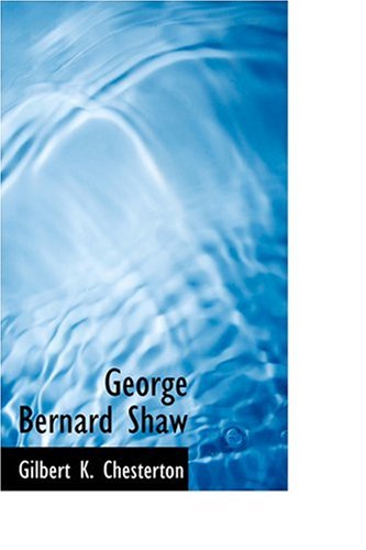 George Bernard Shaw by Gilbert K. Chesterton