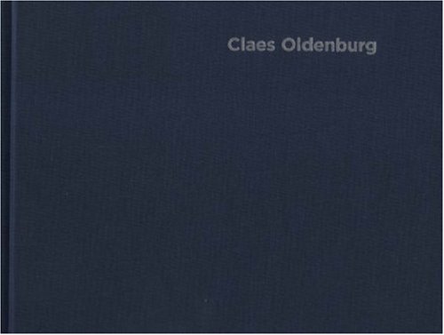 Claes Oldenburg: Early Work by Claes Oldenburg