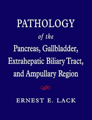 Pathology of the Pancreas, Gallbladder, Extrahepatic Biliary Tract, and Ampullary Region (Medicine)