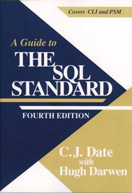 A Guide to the SQL Standard: A User's Guide to the Standard Database Language SQL by C. J. Date