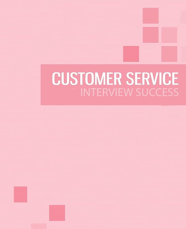 Customer Service Interview Preparation Guide: Pass the customer service interview with success by Elinor Coleman