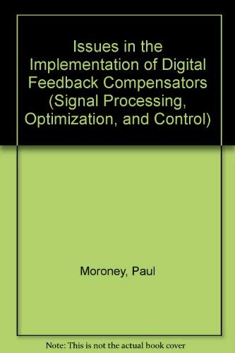 Issues in the Implementation of Digital Feedback Compensators by Paul Moroney