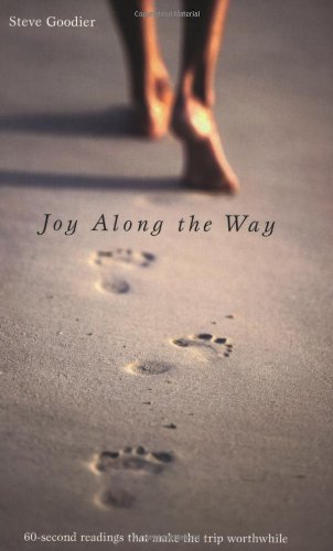 Joy Along the Way : 60 second readings that make the trip worthwhile by Steve Goodier
