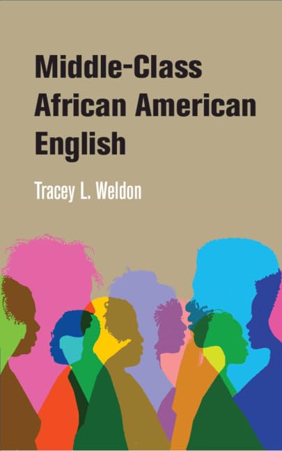 Middle-Class African American English by Tracey L. Weldon